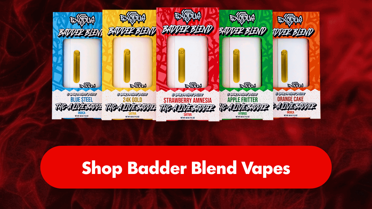 Badder Blend Vapes | ExoClub