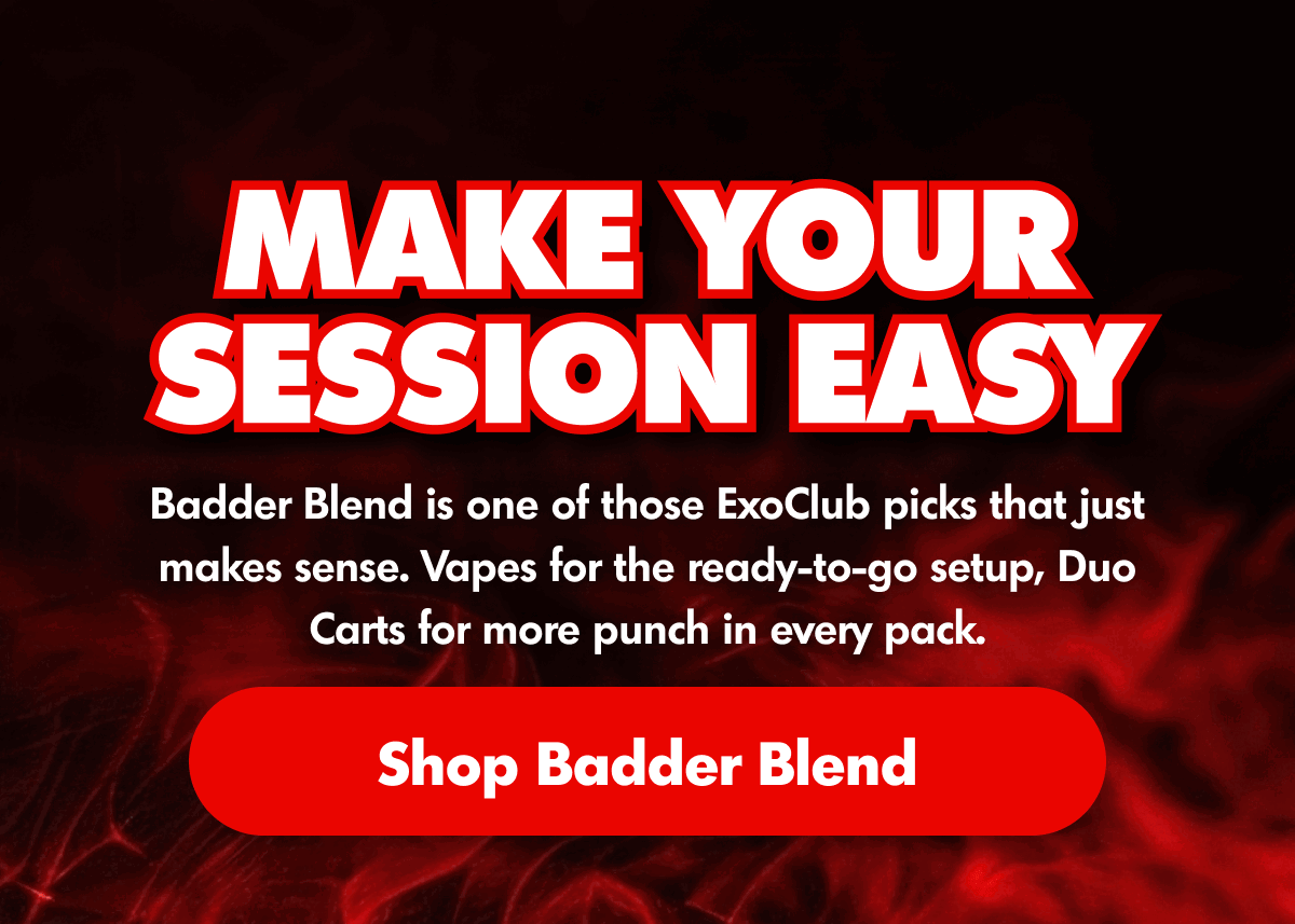 Badder Blend Upgrade | ExoClub