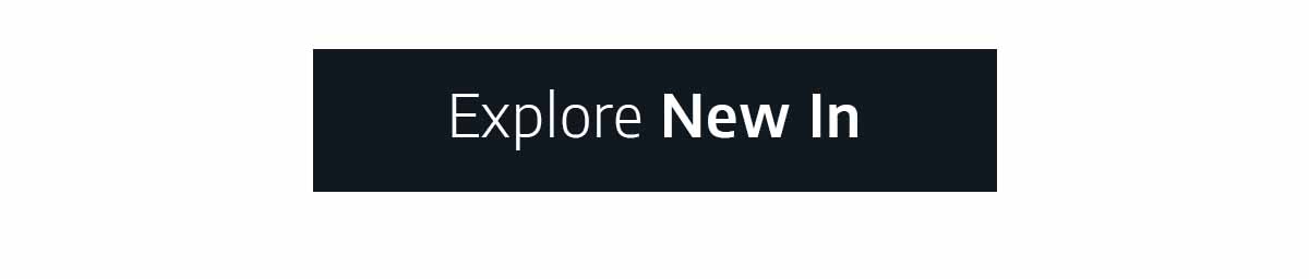 Explore New In
