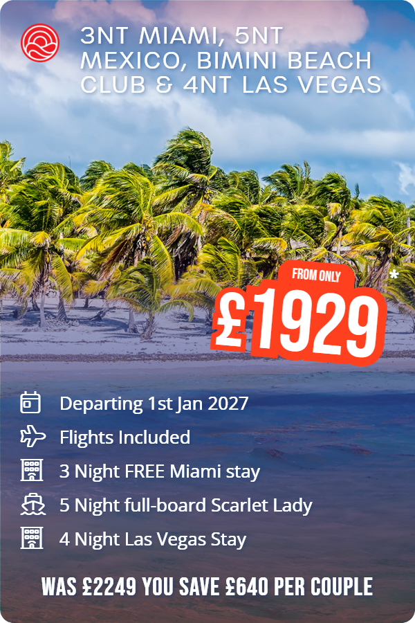 3nt Miami, 5nt Mexico, Bimini Beach Club & 4nt Las Vegas – Smart Holiday promotional image. From £1,999 Includes: Departing 25th Nov 2026, Flights Included, 3 Night FREE Miami stay, 5 Night full-board Scarlet Lady, 4 Night Las Vegas Stay. WAS £2249 YOU SAVE £500 PER COUPLE