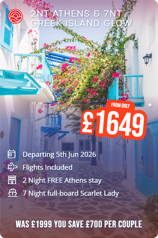 2nt Athens & 7nt Greek Island Glow – Smart Holiday promotional image. From £1,459 Includes: Departing 5th Jun 2026, Flights Included, 2 Night FREE Athens stay, 7 Night full-board Scarlet Lady. WAS £1799 YOU SAVE £680 PER COUPLE