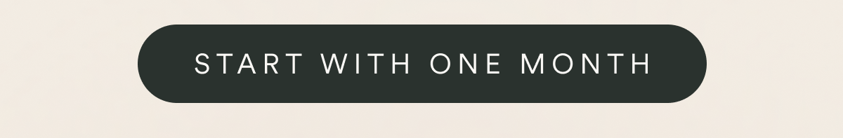 start with one month