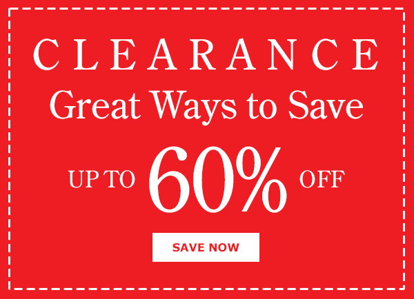 Clearance. Great Ways to Save Up to 60% Off. Save Now