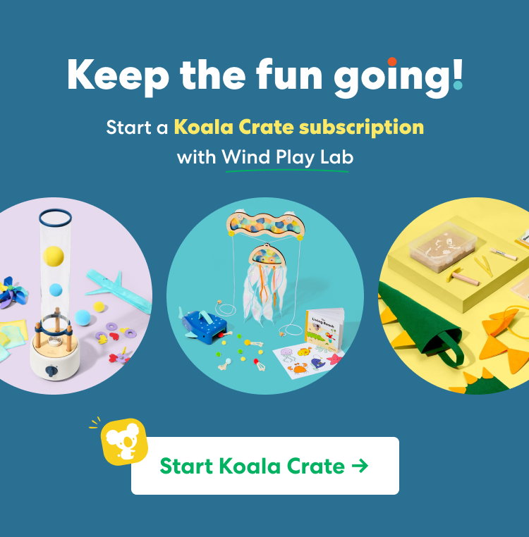 Keep the fun going! Start a Koala Crate subscription with Wind Play Lab.