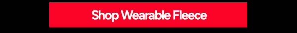 Shop Wearable Fleece