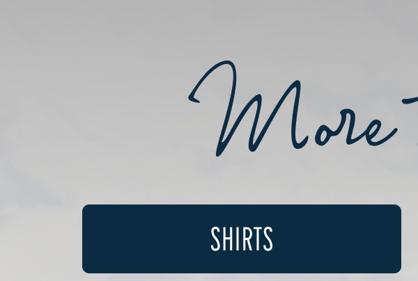 More to Love | [SHIRTS]
