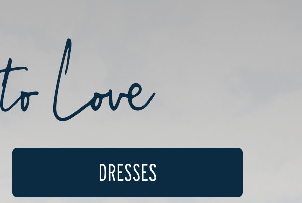 More to Love | [DRESSES]
