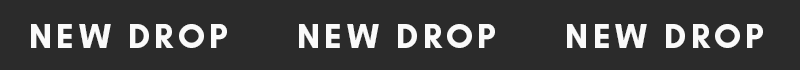 NEW DROP