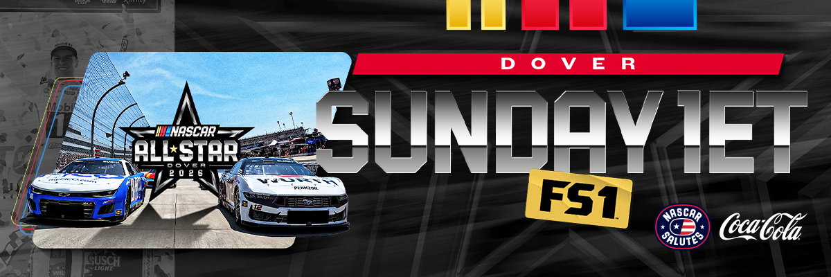 Dover Motor Speedway - SUNDAY 1:00 PM ET ON FS1