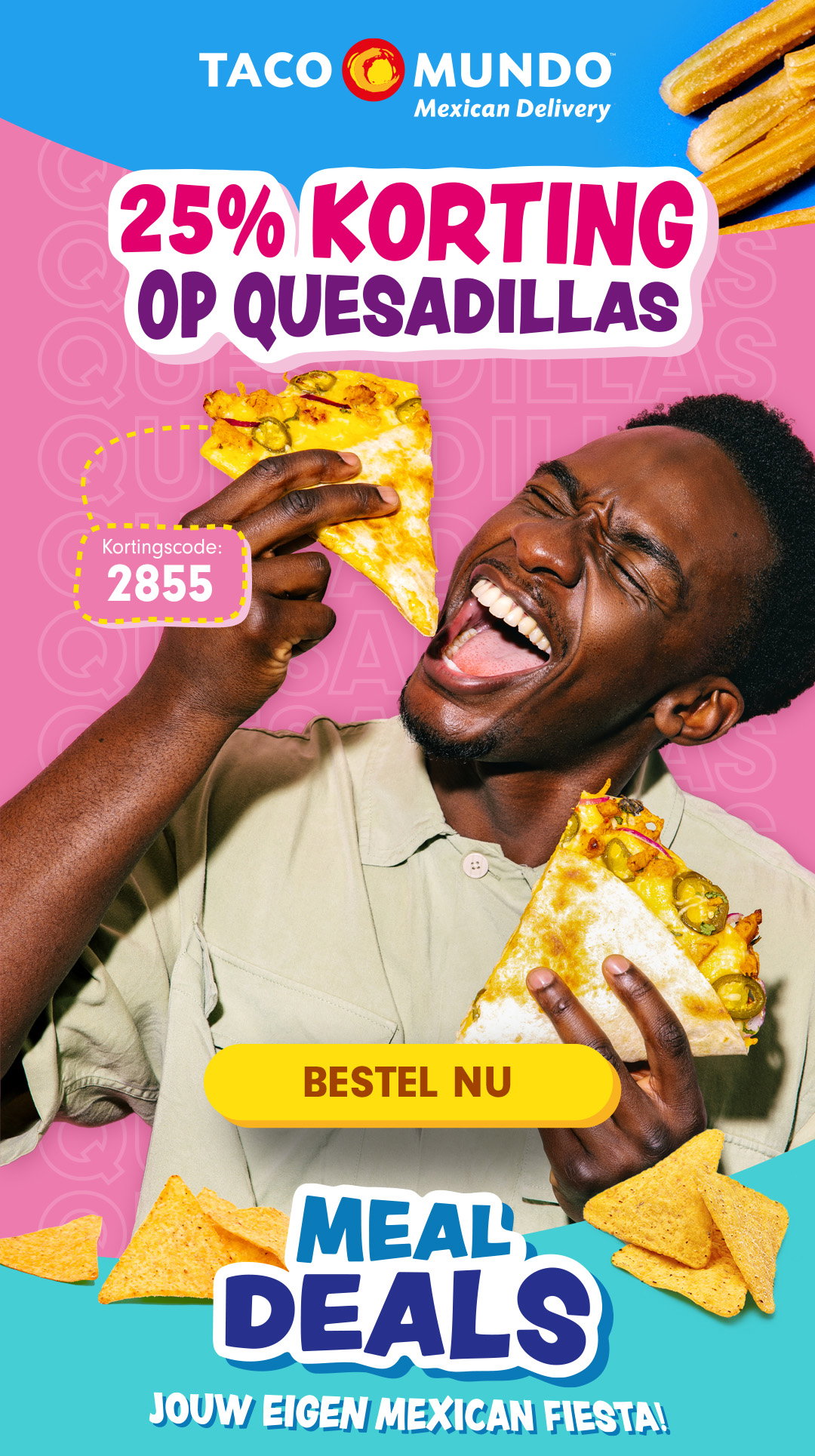 Geniet nu van jouw favoriete Quesadillas met 25% korting! Gebruik code: 2855