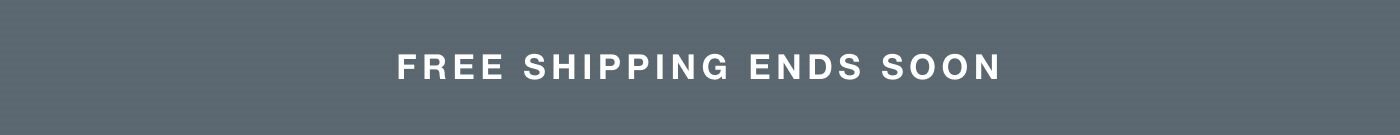 free shipping ends soon
