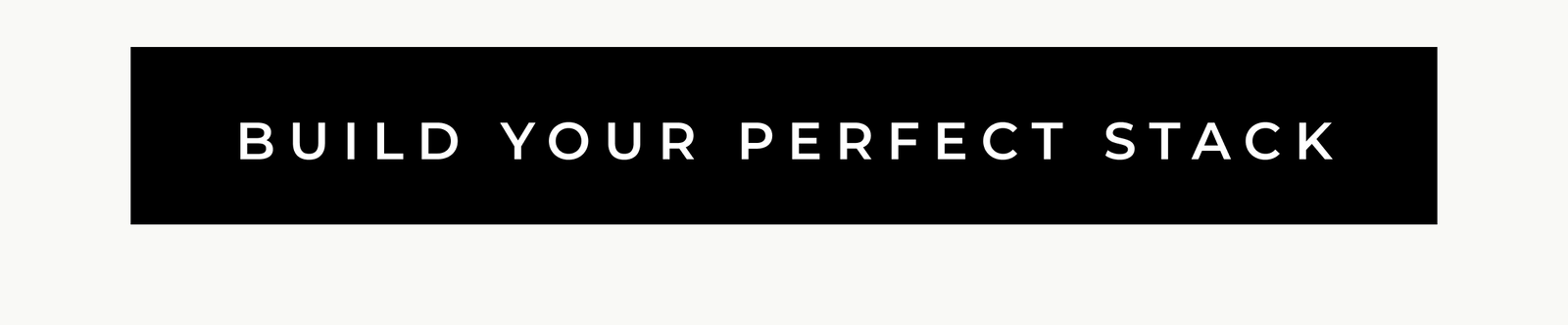 Build your perfect stack
