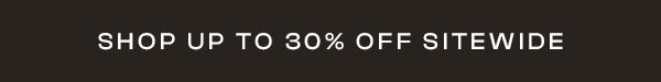 Shop Up to 30% Off Sitewide