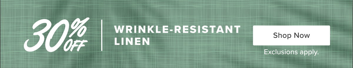 30% off wrinkle-resistant linen
