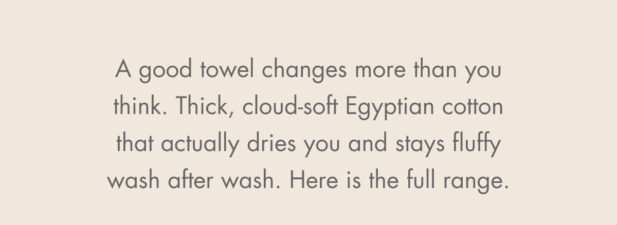 A good towel changes more than you think.