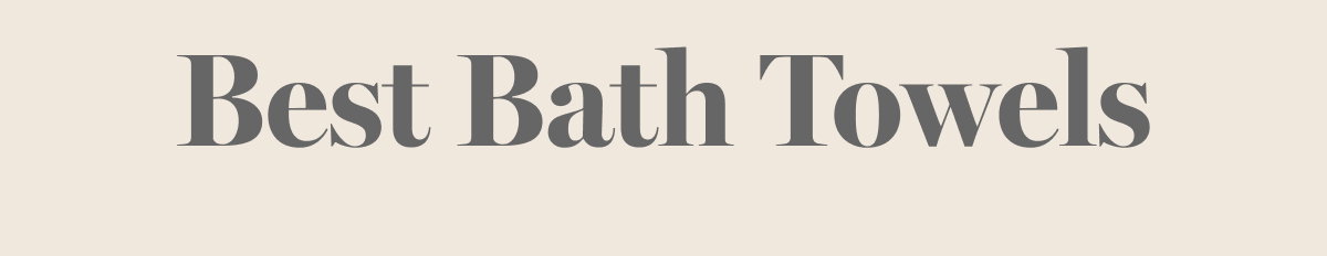 Best Bath Towels