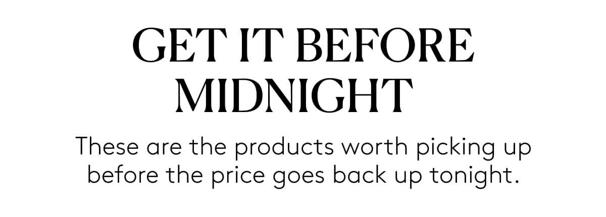 Get It Before Midnight  