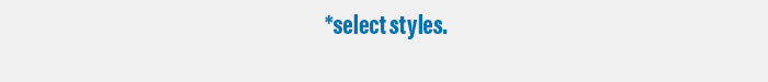 Select styles