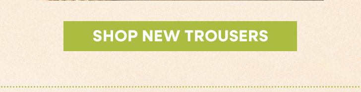 New In Trousers