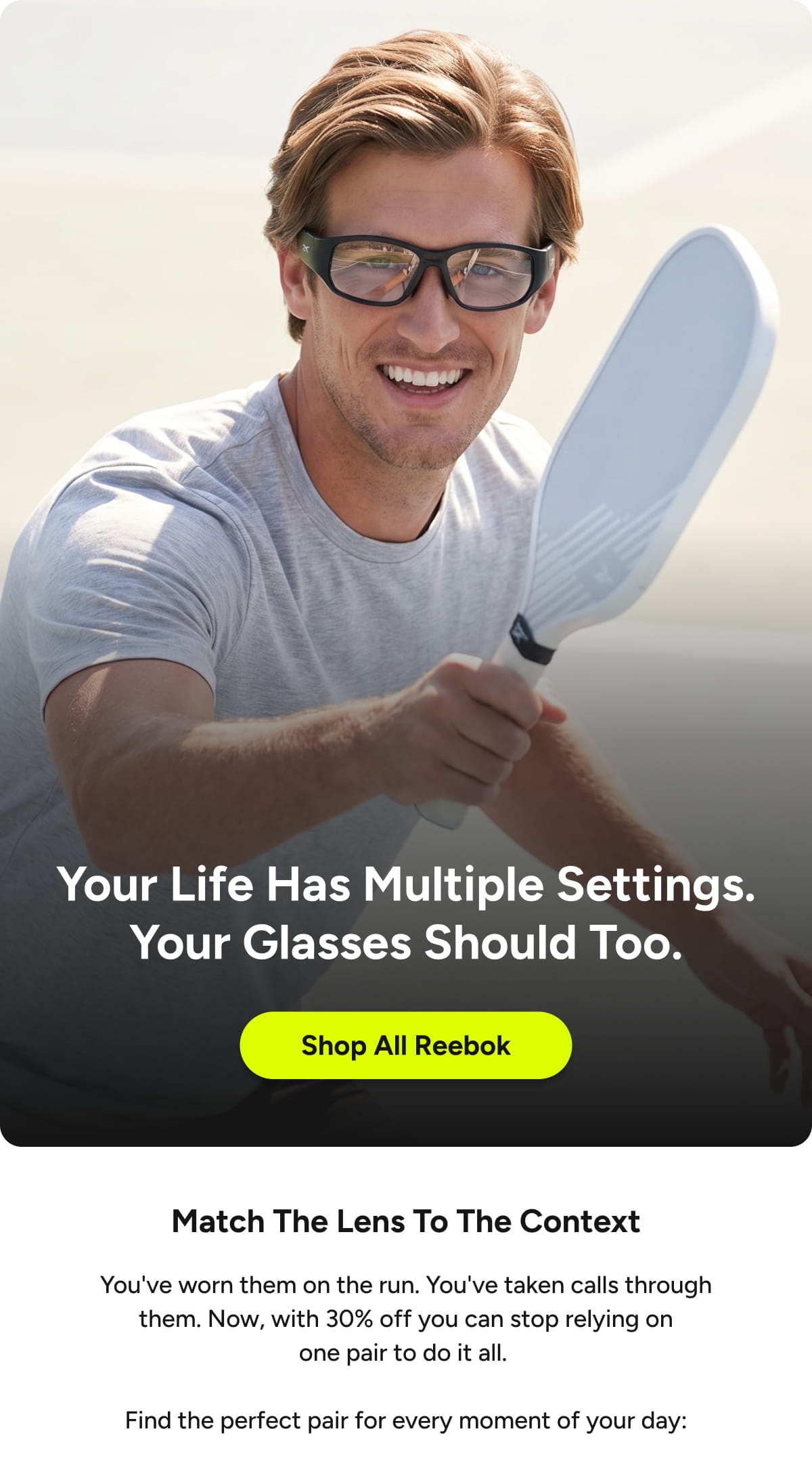 Your Life Has Multiple Settings. Your Glasses Should Too.