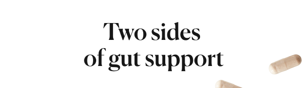 Two sides of gut support