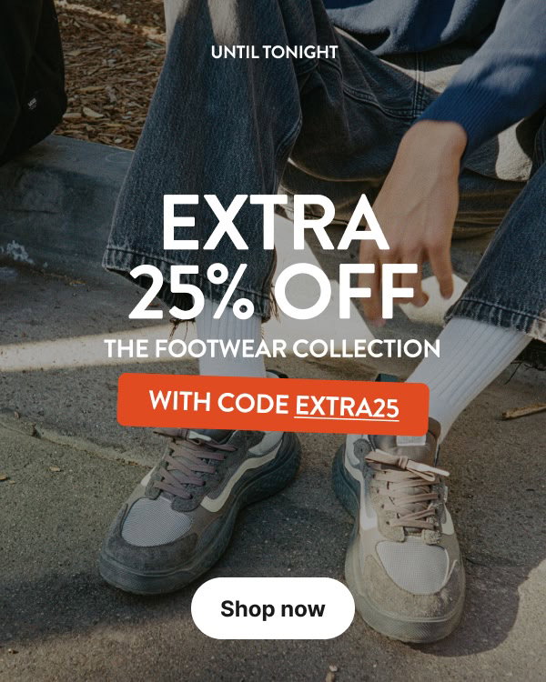 Extra 25% off the footwear collection with code EXTRA25.