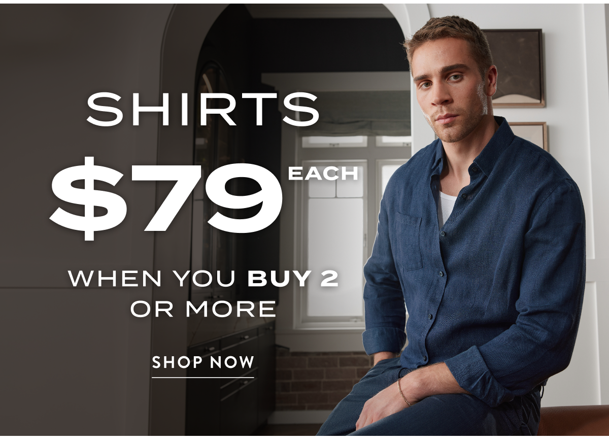 Shirts $79 Each*