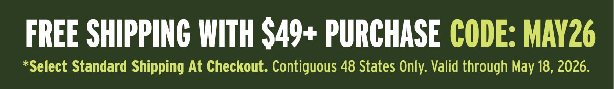 Free Shipping With $49+ Purchase. Code MAY26