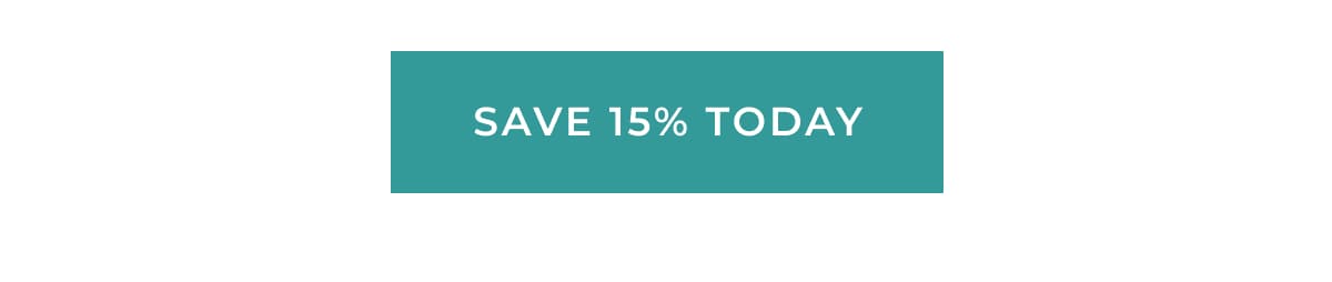 [ Save 15% Today ]