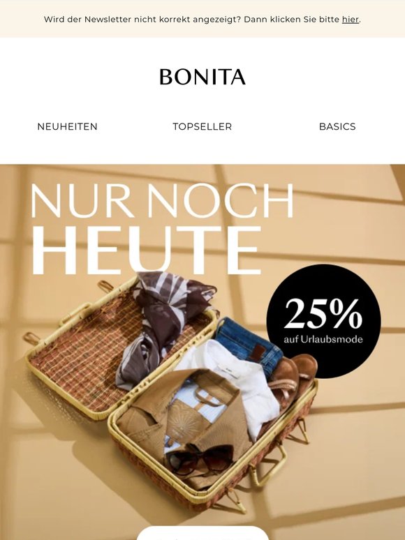 Nur noch heute: 25% auf Urlaubsmode ✈️