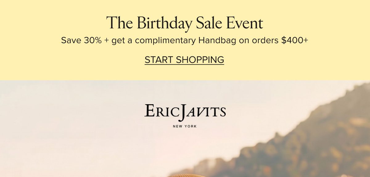The Birthday Sale Event. Save 30% + get a complimentary handbag on orders $400+. Eric Javits New York.
