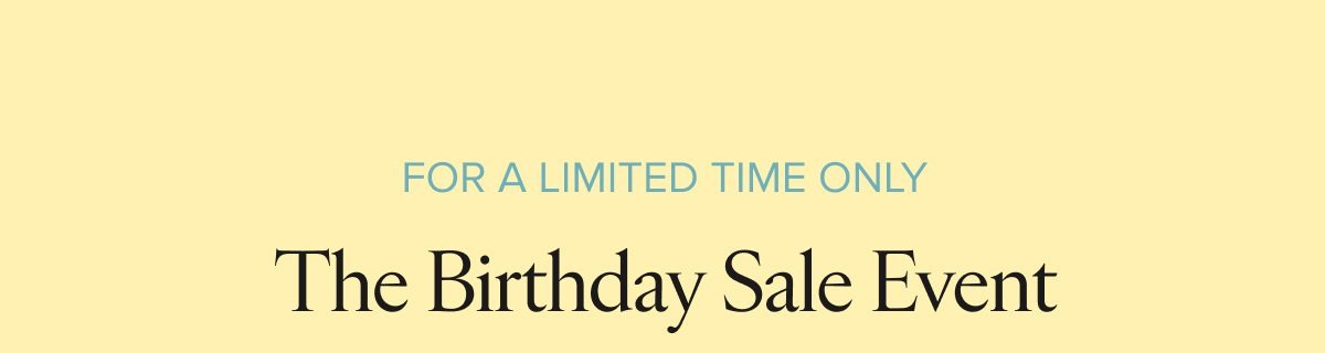 The Birthday Sale Event: Enjoy 30% off sitewide + complimentary handbag on orders over $400.