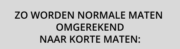Zo worden normale maten omgerekend naar korte maten: