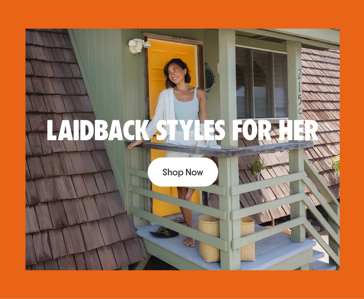 Shop Laidback Styles for Her