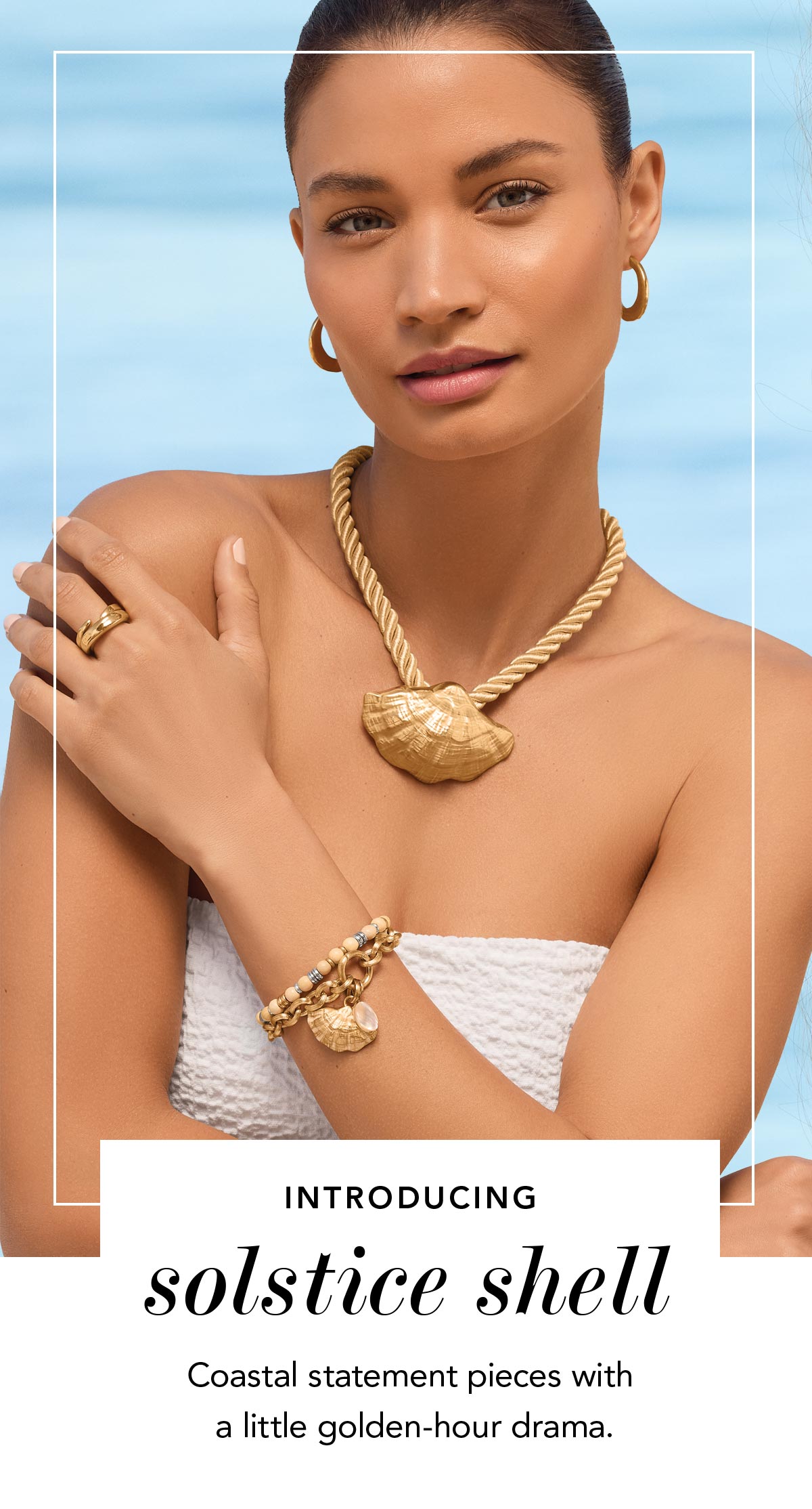 Introducing Solstice Shell - Coastal statement pieces with a little golden-hour drama. - Shop Now