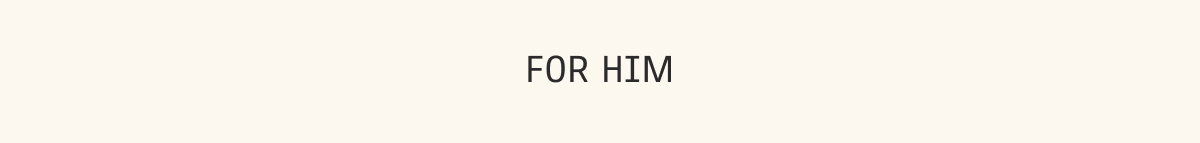 For Him
