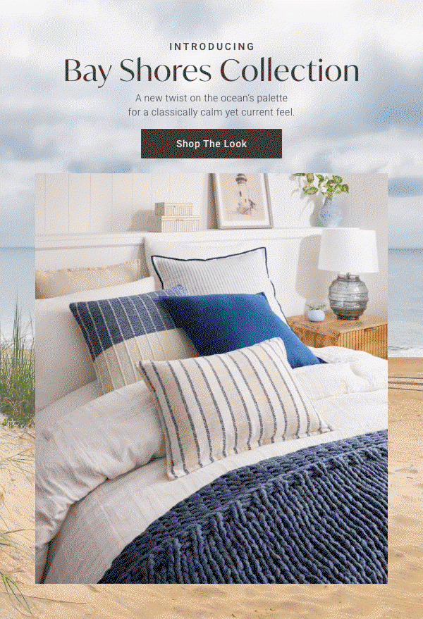 Bay Shores Collection | Shop the Look >
