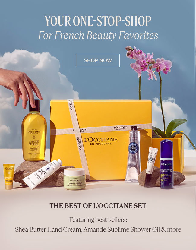 YOUR ONE-STOP-SHOP | FOR ALL L'OCCITANE BEAUTY FAVORITES | THE BEST OF L’OCCITANE SET | FEATURING BEST-SELLERS: SHEA BUTTER HAND CREAM, AMANDE SUBLIME SHOWER OIL & MORE