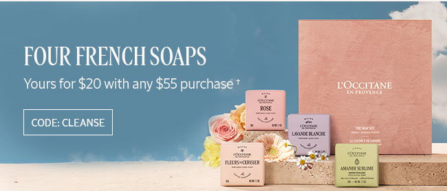 FREE SCENTED SOAPS | YOURS $20 WITH ANY $55 PUCHASE† | CODE: CLEANSE