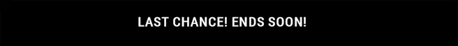LAST-CHANCE-ENDS-SOON