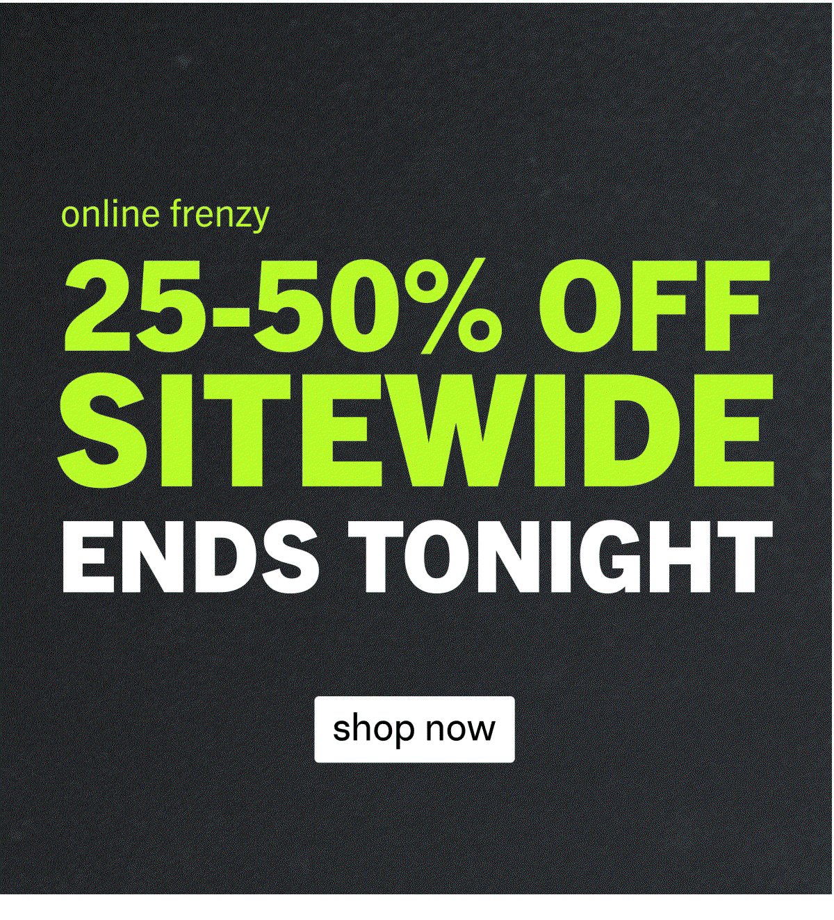 Online Frenzy Ends Tonight