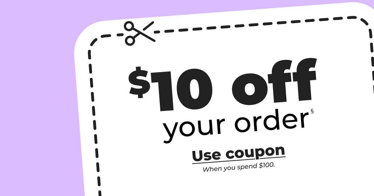 $10 off your order§ (when you spend $100) - Use coupon