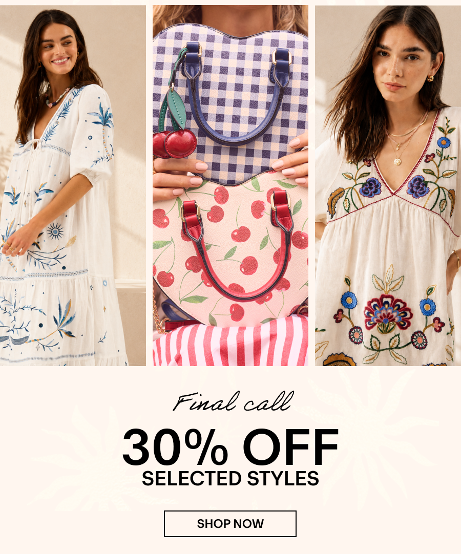  30% OFF seclected styles FINAL CALL