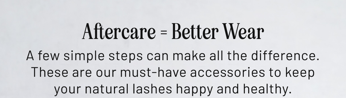 Aftercare = Better Wear