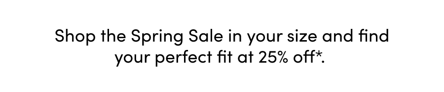 Shop the spring sale in your size