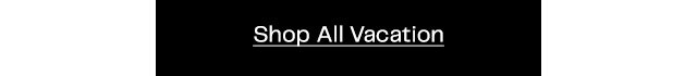 Shop All Vacation