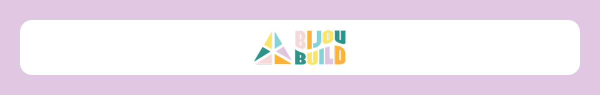 Bijou Build