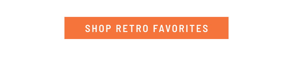 Shop Retro Favorites