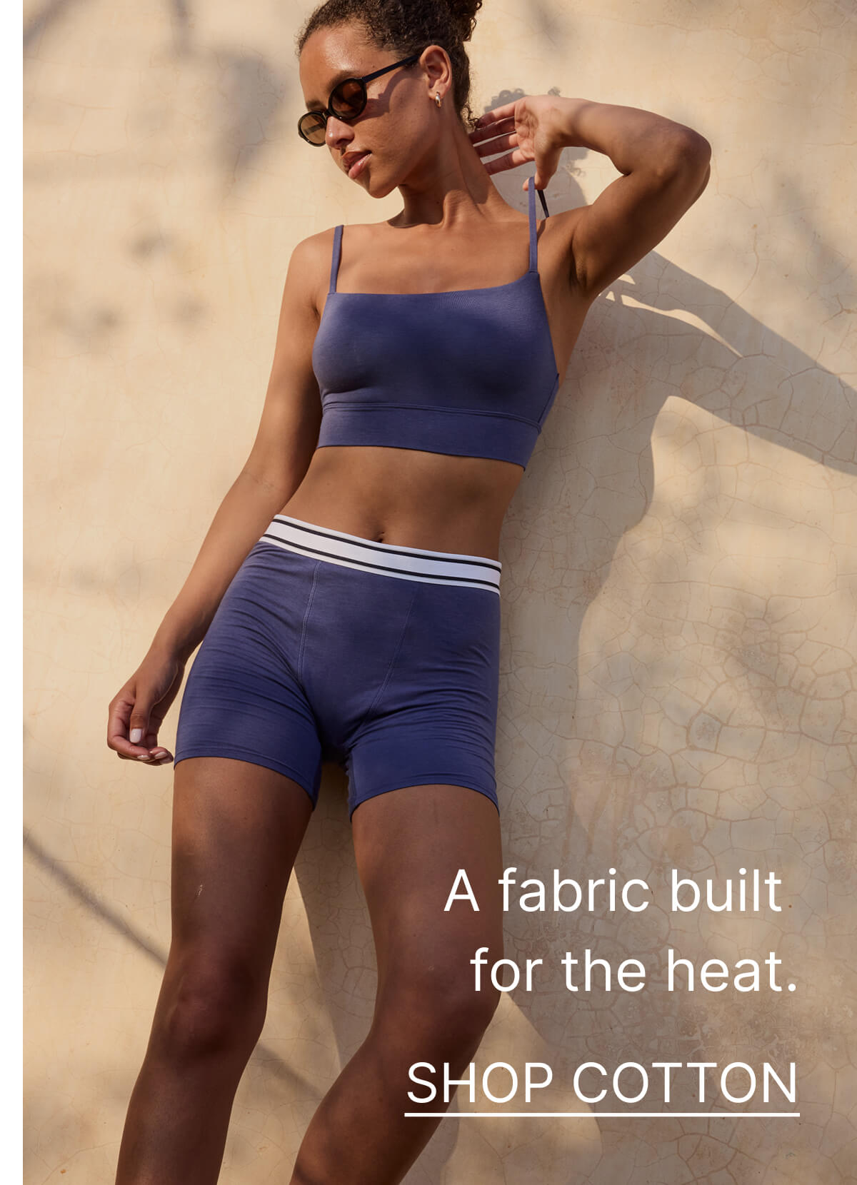 A fabric built for the heat. Shop cotton.