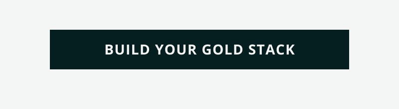 Click here to build your gold stack